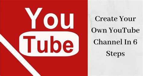 Create Your Own Youtube Channel In 6 Steps Its Easier Than You Think