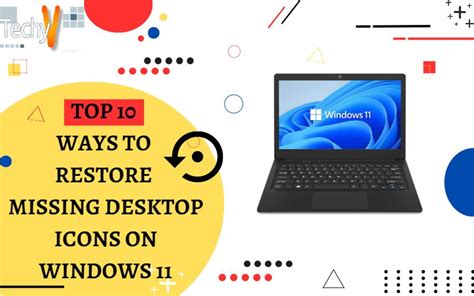 Top 10 Ways To Restore Missing Desktop Icons On Windows 11