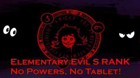 Elementary Evil S Rank No Powers No Tablet Challenge Dark