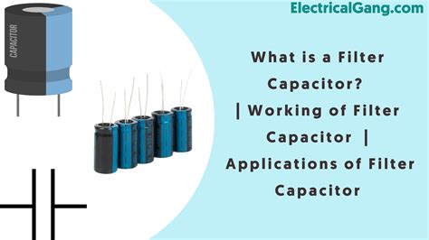What Is A Filter Capacitor The Definitive Guide