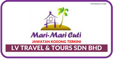 Jawatan Kosong Terkini Lv Travel And Tours Sdn Bhd • Jawatan Kosong Terkini