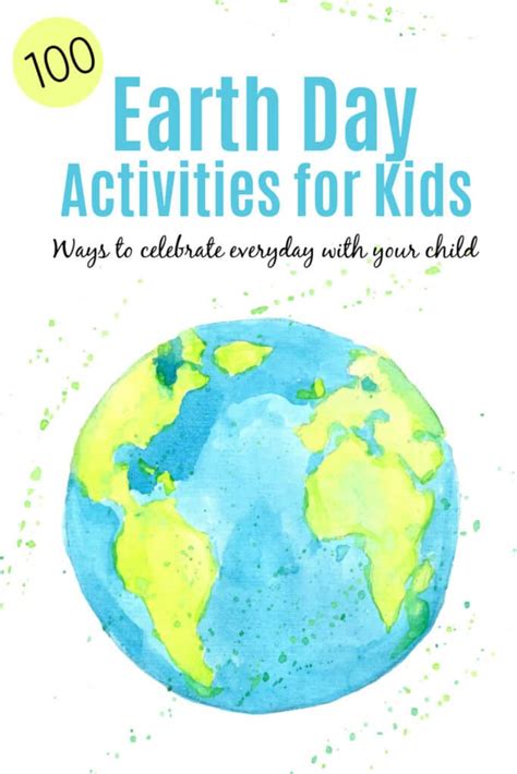 100 Ways To Celebrate Earth Day Every Day With Kids