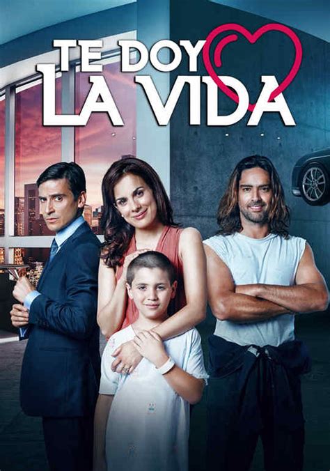 Te Doy La Vida Streaming Tv Show Online