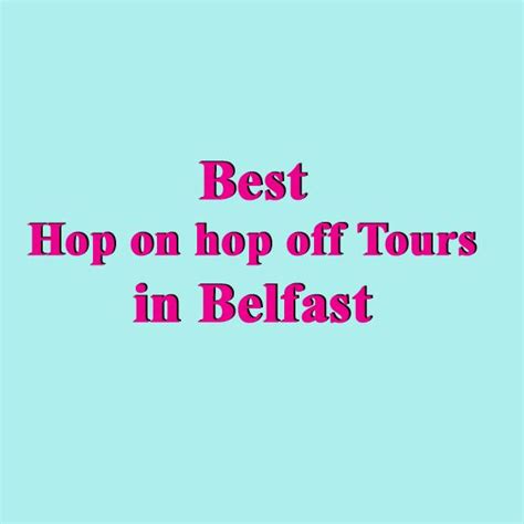 Best Belfast Hop On Hop Off Bus Route Maps Compare Bus Tours 2020