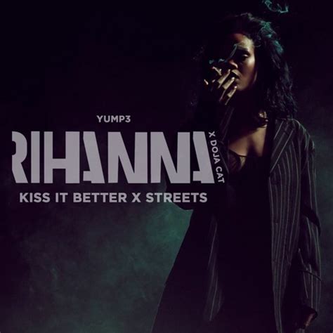 Stream Kiss It Better Rihanna X Doja Cat Streets Mashup By Yump Listen Online For Free On