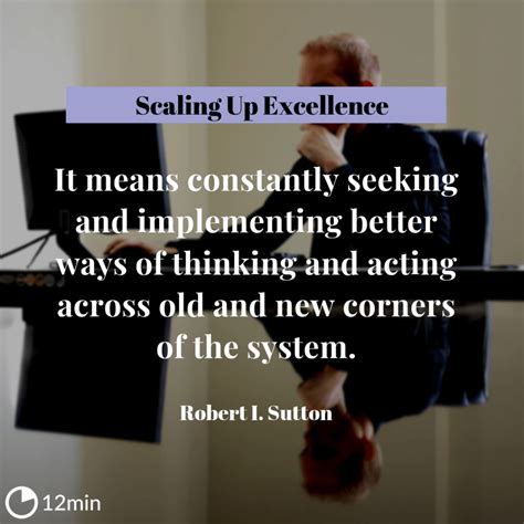 Scaling Up Excellence Summary Robert I Sutton And Huggy Rao