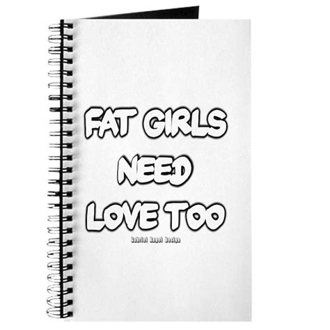 Fat Girls Need Love Too Journal By Gabrielangel