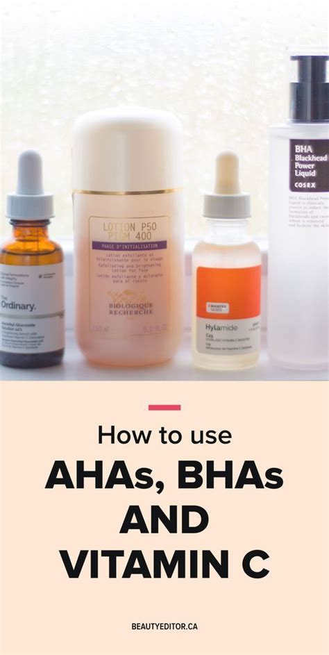 How To Use Ahas Bhas And Vitamin C In A Skincare Routine