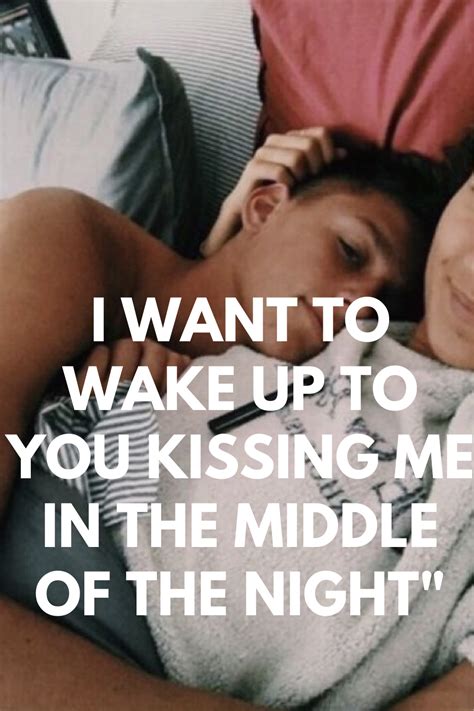I Want To Wake Up To You Kissing Me Handsome Quotes Cute Funny Love Quotes Love Quotes For