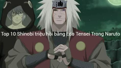 Top 10 Shinobi Triệu Hồi Bằng Edo Tensei Trong Naruto Youtube