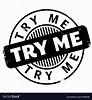 Try me rubber stamp Royalty Free Vector Image - VectorStock