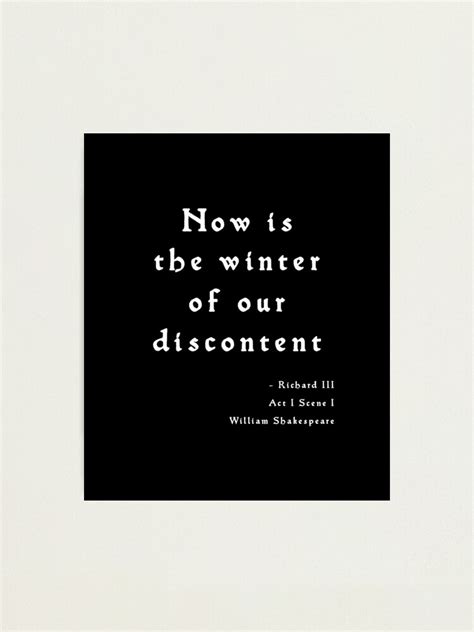 now is the winter of our discontent quote t photographic print for sale by stageystuff