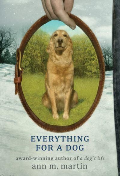 Everything For A Dog Ann M Martin Macmillan Dog Books Dogs