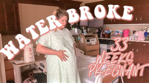 My Water Broke 33 Weeks Pregnant Youtube
