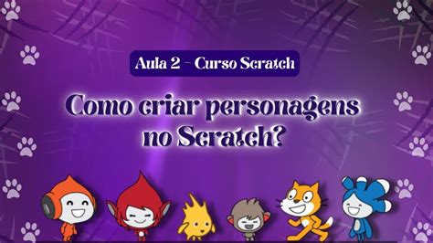 Aula Curso Scratch Como Criar Personagens No Scratch YouTube