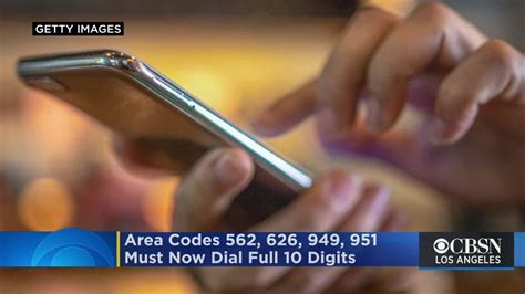 Callers With 562 626 949 951 Area Codes Must Now Dial Full 10 Digits