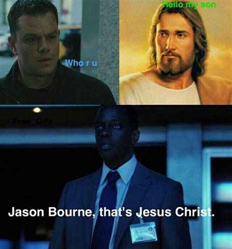 Jesus Christ Its Jason Bourne Meme Template