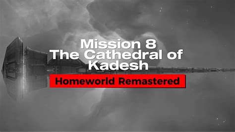 The Cathedral Of Kadesh Mission 8 Homeworld Remastered PC