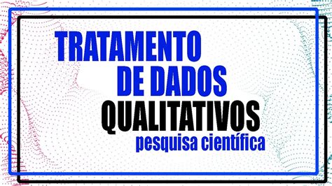 Tratamento De Dados Qualitativos Metodologia De Pesquisa Youtube