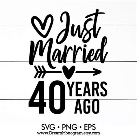 Just Married 40 Years Ago Svg 40 Years Wedding Anniversary Etsy
