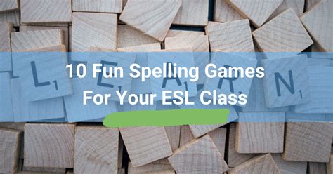 10 Fun Spelling Games For Your Esl Class