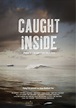 Caught Inside (film) - Alchetron, The Free Social Encyclopedia