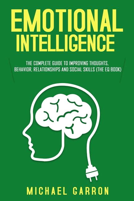 Emotional Intelligence The Complete Guide To Improving Thoughts
