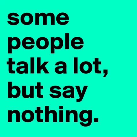 Some People Talk A Lot But Say Nothing Post By Deluca On Boldomatic