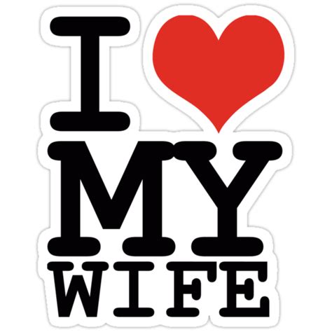 I Love My Wife Stickers By Wamtees Redbubble