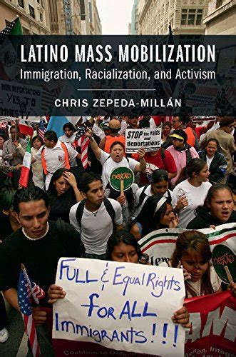 Latino Mass Mobilization Immigration Racialization And Activism