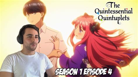 Quintessential Quintuplets Season 1 Episode 4 Anime Reaction And Review