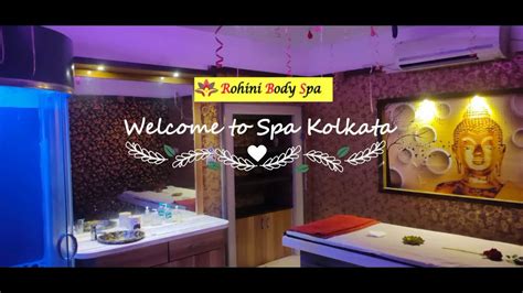 Full Body Massage Center Spa Near Me Spa Center In Kolkata Rohini Body Spa Youtube