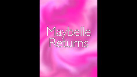 Maybelle Returns Youtube