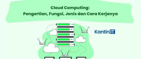 Cloud Computing Pengertian Fungsi Jenis Dan Cara Kerjanya