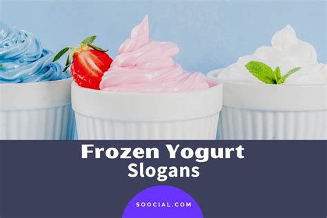 411 Frozen Yogurt Slogans That Deservingly Sell Soocial