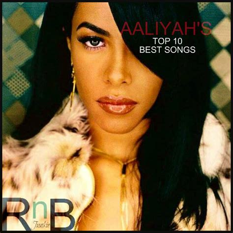 Aaliyahs Top 10 Best Songs Presented By Rnbjunkieofficial