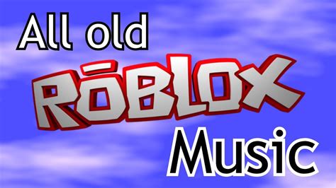 All Old Roblox Music Youtube