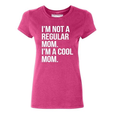 Promotion And Beyond Pandb Im Not A Regular Mom Im A Cool Mom Womens T