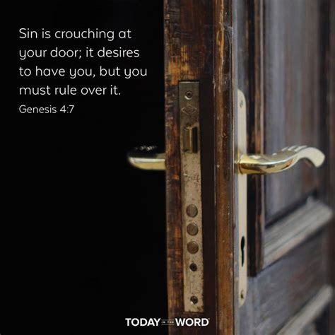 Sin Is Crouching At Your Door It Desires To Have You But You Must