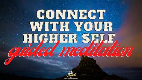 Guided Meditation Connect With Your Higher Self Youtube