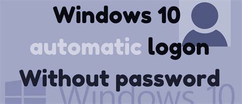 How To Setup Auto Login On Windows 10