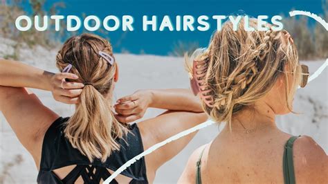 Hairstyles For The Outdoors Beach Hiking Camping All The Things