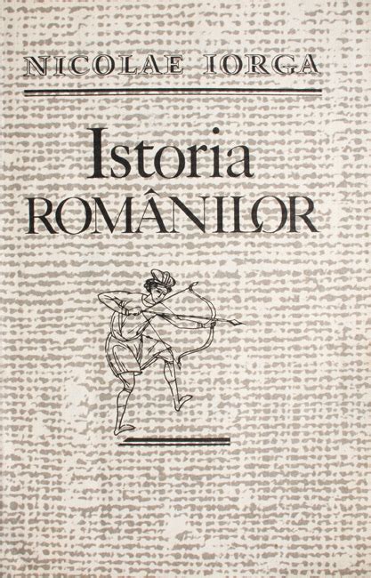 Istoria Romanilor De Nicolae Iorga Anticariat Carte Online