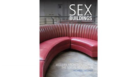 Sex And Architecture With Richard Williams Youtube