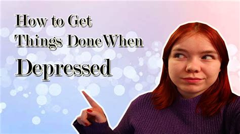 How To Get Things Done When Depressed 2 Youtube