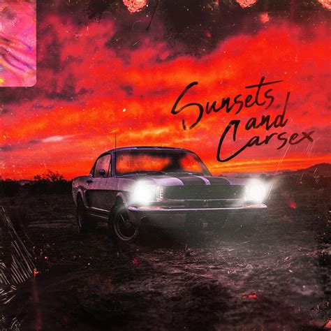 Sunsets And Car Sex Single By Blake98 Spotify