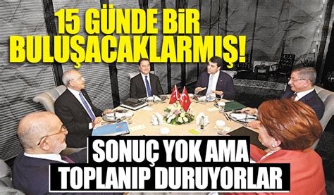Altılı Masa Bugün Yeniden Toplanıyor Meral Akşener Kemal Kılıçdaroğlunun önerisini Beğendi
