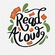 Read Aloud Clipart Hd PNG, Read Aloud Hand Lettering By Me, Read Aloud ...