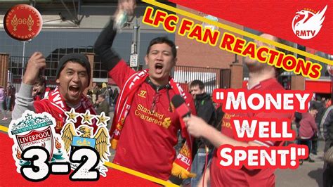 "Money Well Spent" | Liverpool 3-2 Man City | #LFC Fan ...