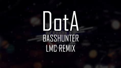 Dota Basshunter Lmc Remix Youtube